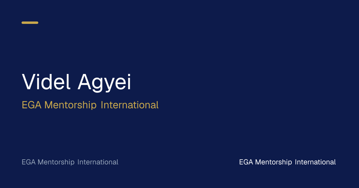 Videl Agyei · EGA Mentorship